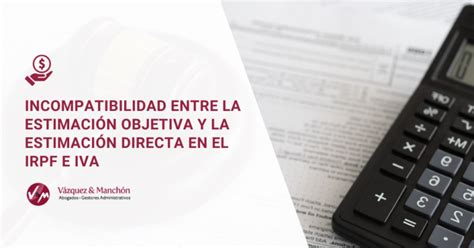 Estimaci N Objetiva Y La Estimaci N Directa En El Irpf E Iva