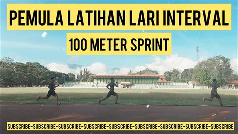 Latihan Lari Interval100 Meter Sprintmaklum Masih Pemula Youtube