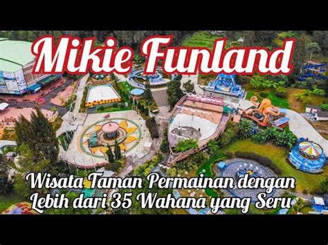 Mikie Funland Wahana Taman Hiburan Di Sumatera Utara Wisatamedan