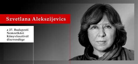 Szvetlana Alekszijevics Lesz A Budapesti Nemzetk Zi K Nyvfesztiv L