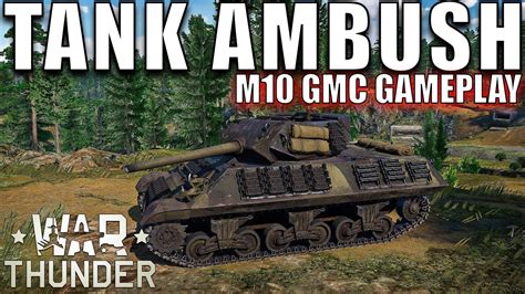 Tank Ambush In War Thunder With M10 GMC Tank Destroyer Gameplay YouTube