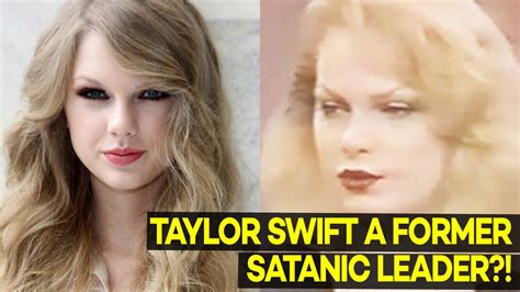 Is Taylor Swift Actually A Former Satanic Leader Youtube