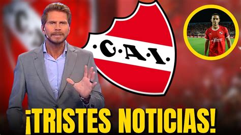 🚨¡mira Eso ¡no Creo Últimas Noticias De Independiente Youtube