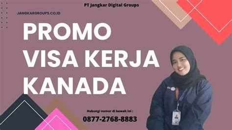 Promo Visa Kerja Kanada Dan Relokasi Jangkar Global Groups