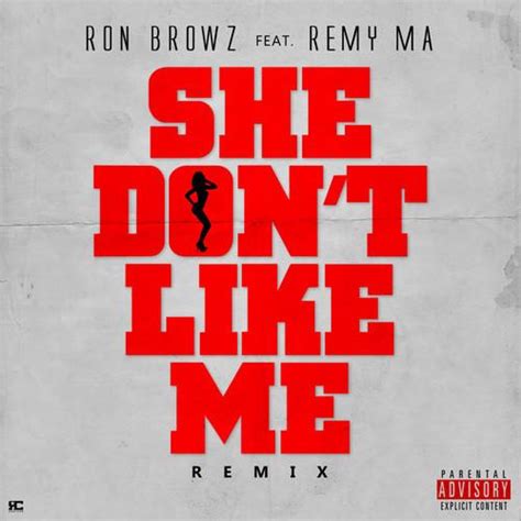 Hip Hop Junkie Ron Browz ‘she Dont Like Me Remix Feat Remy Ma