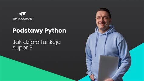 Python Zobacz Jak Dzia A Funkcja Super Youtube