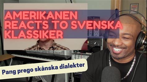 Amerikanen Reacts To Viral Svenska Klassiker Pang Prego Skånska Dialekter Youtube