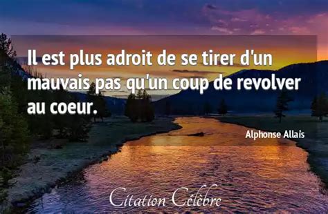 Citation Alphonse Allais Coeur Il Est Plus Adroit De Se Tirer D Un