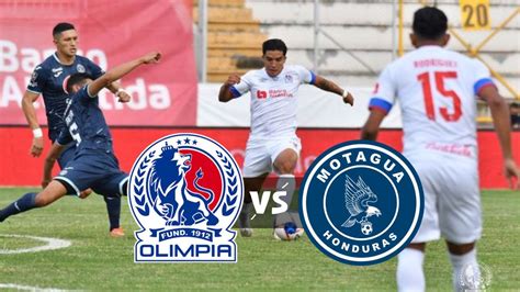 ¿a Qué Hora Juega Motagua Vs Olimpia Cómo Y Dónde Ver En Vivo El