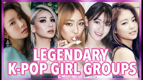 Legendary K Pop Girl Groups 2010 2018 Youtube