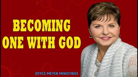 Joyce Meyer Sermons Becoming One With God Full Sermon Youtube