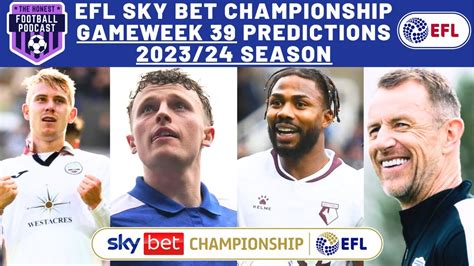 GAMEWEEK 39 SCORE PREDICTIONS EFL SKY BET CHAMPIONSHIP 2023 24 SEASON