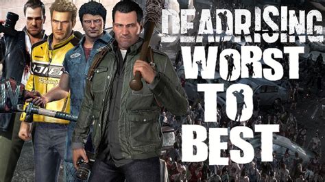 Ranking Every Dead Rising From Worst To Best Top 5 Dead Rising Games Youtube