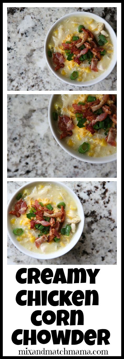 Creamy Chicken Corn Chowder Recipe Mix And Match Mama