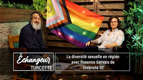 Changeur Turcotte Pisode La Diversit Sexuelle En R Gion Avec