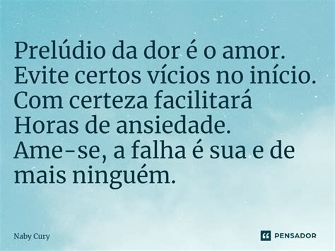 ⁠prelúdio Da Dor é O Amor Evite Naby Cury Pensador