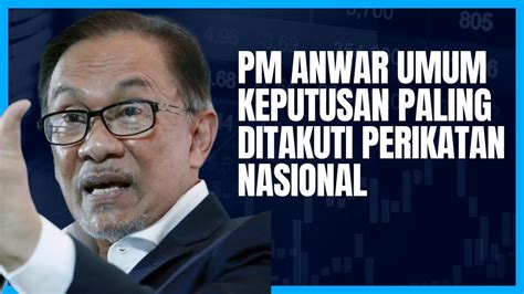 PENGUMUMAN PALING PENTING DARI ANWAR IBRAHIM YANG PALING DITAKUTI OLEH