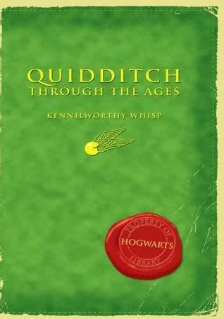 Quidditch Through the Ages by Kennilworthy Whisp | Goodreads