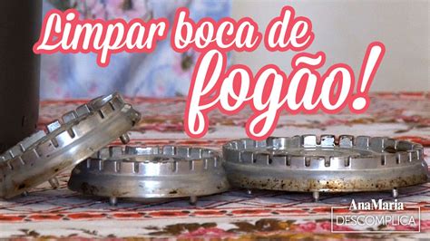 Descomplica como limpar a boca do fogão YouTube