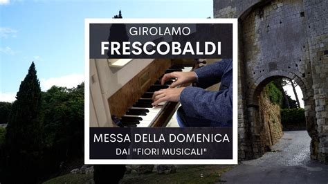 Girolamo Frescobaldi Messa Della Domenica Dai Fiori Musicali