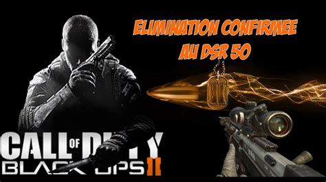 Black Ops 2 I Defi I Dsr50 En Elimination Confirmée I Parlons De