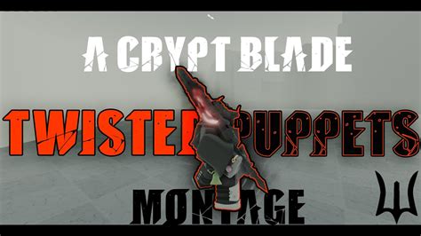 TWISTED PUPPETS CRYPT BLADE MONTAGE DEEPWOKEN YouTube