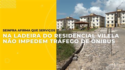 Seinfra Afirma Que Servi Os Na Ladeira Do Residencial Vilela N O