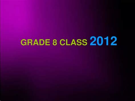 Ppt Grade 8 Class 2012 Powerpoint Presentation Free Download Id