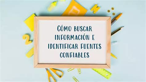 Cómo buscar información e identificar fuentes confiables profe social