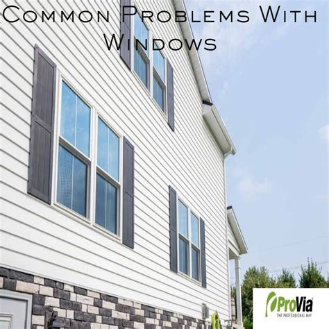 Common Window Problems Ohio S Best Home Improvement Roofing And