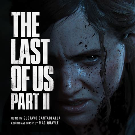 The Last of Us Part II (Original Soundtrack) - Album by Gustavo ...