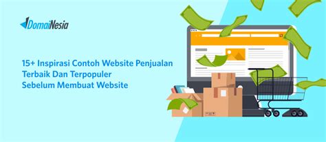 15 Inspirasi Contoh Website Penjualan Terbaik Terpopuler