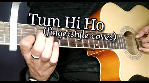 Tum Hi Ho Arijit Singh🥀 Fingerstyle Cover Youtube