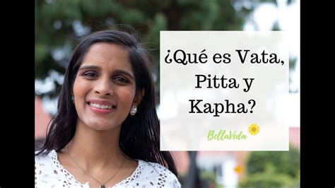 Que Son Los Doshas En Ayurveda Vata Pitta Y Kapha Youtube