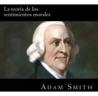 La Teoria De Los Sentimientos Morales Adam Smith Meses Sin Intereses