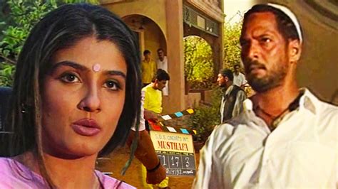 Ghulam E Mustafa On Location Nana Patekar Raveena Tandon