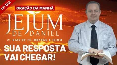 Ora O Da Manh L Jejum De Daniel L Dia Sua Resposta Vai