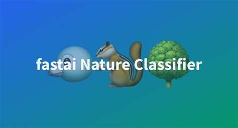 Fastai Nature Classifier A Hugging Face Space By Heloa