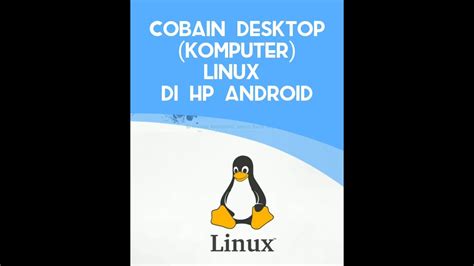 Cobain Desktop Linux Computer Di HP Android Bisa YouTube