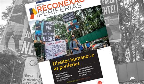 Revista Traz Tema Dos Direitos Humanos Nas Periferias Reconexão