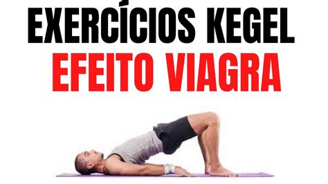 Exercícios Kegel Para Impotência Exercícios Pélvicos Funcionam Como O