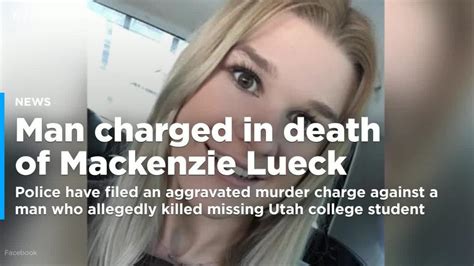 Suspect Charged With Aggravated Murder In Mackenzie Lueck Case Video