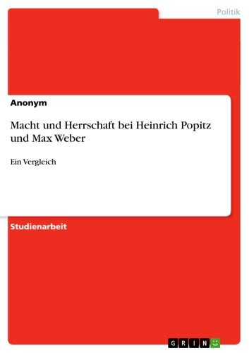 Macht Und Herrschaft Bei Heinrich Popitz Und Max Weber Epub Pdf Ebook