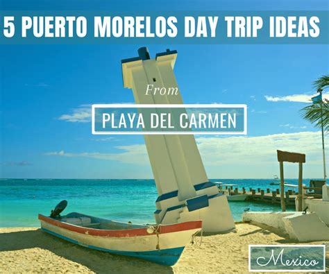 A Guide To The Best Puerto Morelos Day Trips From Playa Del Carmen