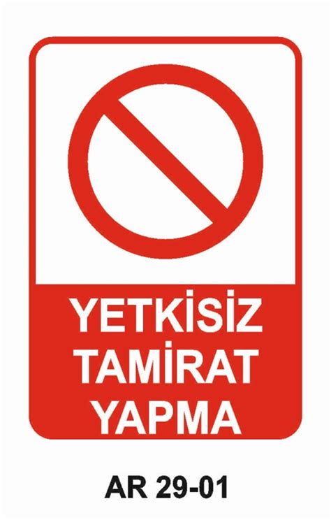 Yetkisiz Tamirat Yapma İş Güvenliği Uyarı Levhası