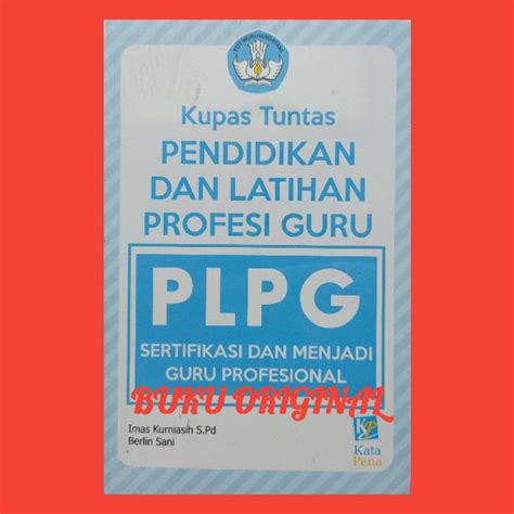 Jual Kupas Tuntas Pendidikan Dan Latihan Profesi Guru Plpg Sertifikasi