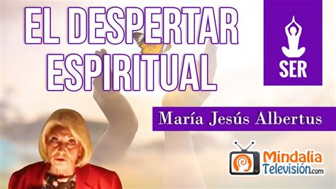 El despertar espiritual por María Jesús Albertus YouTube