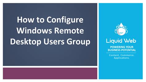 How To Configure Windows Remote Desktop Users Group Liquid Web