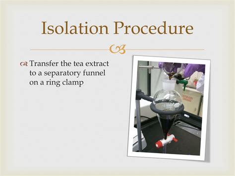 Ppt Isolation Of Caffeine From Tea Leaves Powerpoint Presentation