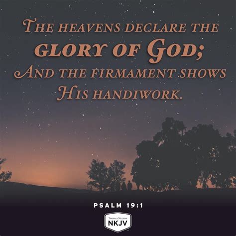 The Heavens Declare The Glory Of God And The Firmament Shows His